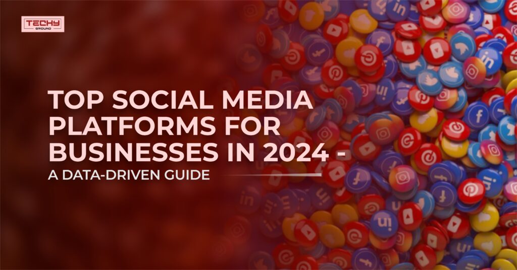 top social media platforms for businesses in 2024